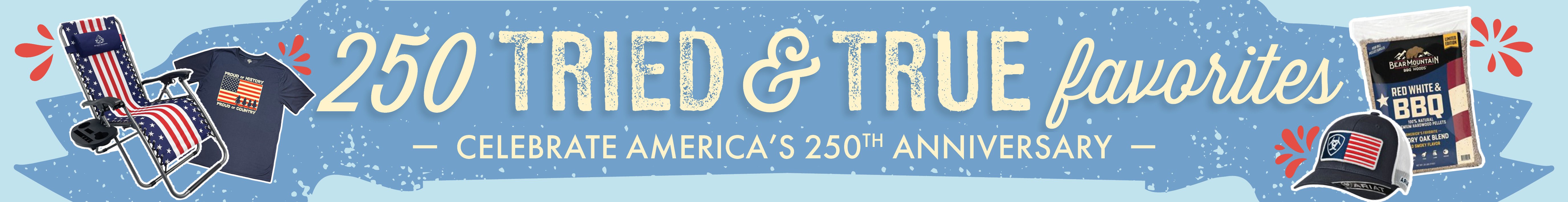 250 TRIED & TRUE favorites CELEBRATE AMERICA'S 250TH ANNIVERSARY