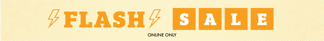 FLASH SALE ONLINE ONLY