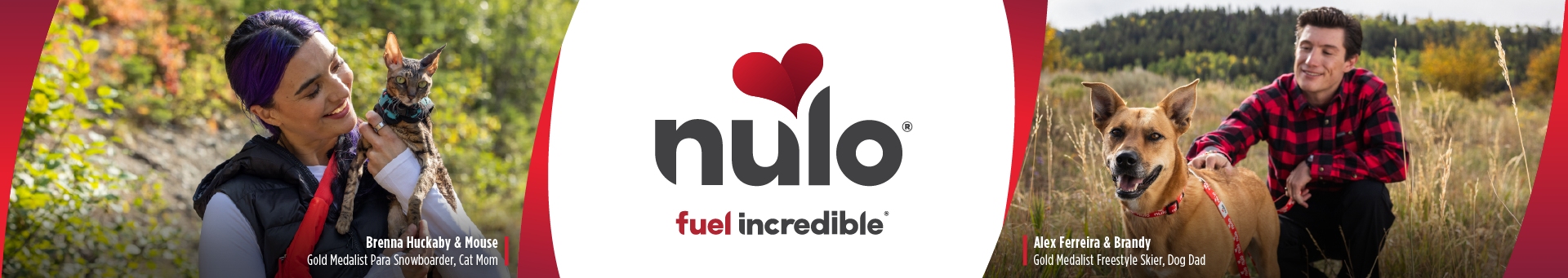 Nulo fuel incredible Brenna Huckaby & Mouse Gold Medalist Para Snowboarder, Cat Mom Alex Ferreira & Brandy Gold Medalist Freestyle Skier, Dog Dad